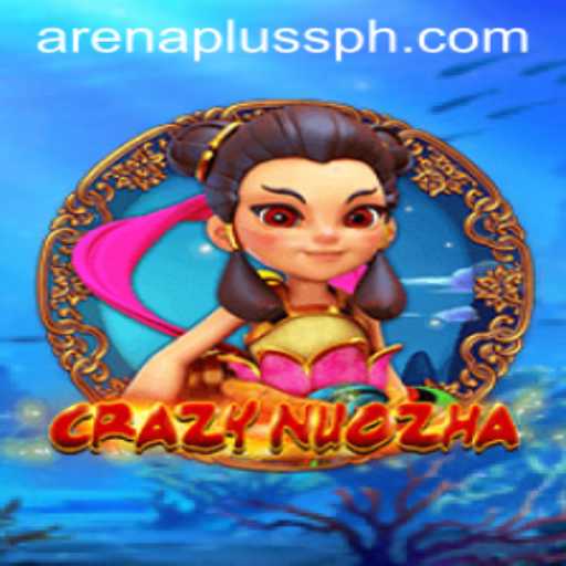 Dive into the World of CrazyNuoZha: An Exciting ArenaPluss Game Adventure